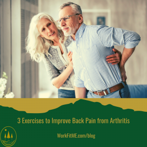 3 Exercises to Improve Back Pain from Arthritis